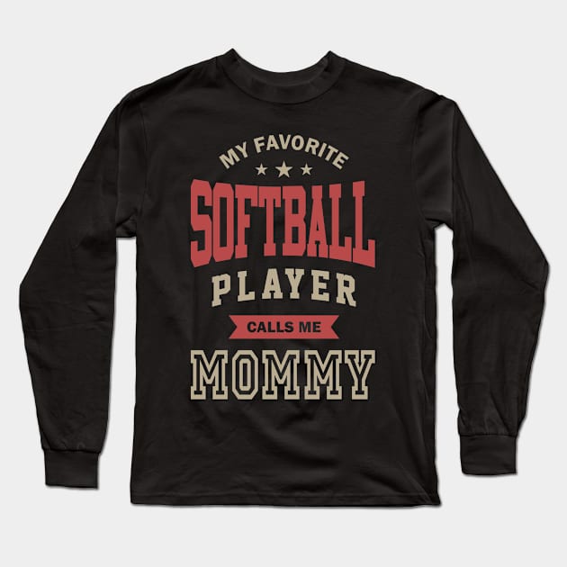 My Softball Player Calls Me Mommy Long Sleeve T-Shirt by cidolopez